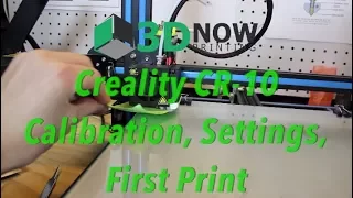 Creality CR-10 Calibration, Settings, and First Print!