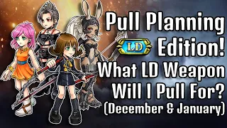 Pull Planning LD Edition Part 1!! (December & January) [DFFOO GL]