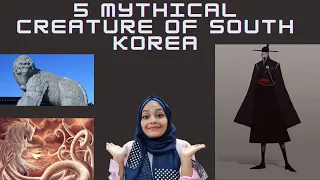 5 Mythical Creatures Of South Korea