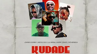 Kudade (official) - JohnnyJohnny, Fathermoh, Ndovu Kuu, Lil Maina, Harry Craze