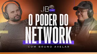 Entrevista com Bruno Avelar - O Poder do Network | JB Cast