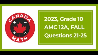 2023, Grade 12, AMC 12A | Questions 21-25