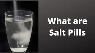 What are Salt Pills