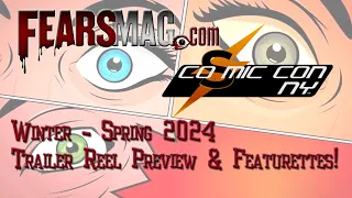 FEARS Magazine & NY Cosmic Con's Winter/Spring 2024 Trailer Reel for Upcoming Shows & Series.