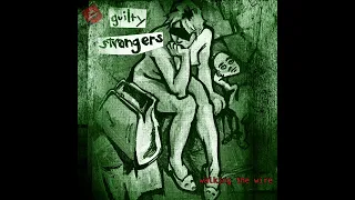 Guilty Strangers - Walking The Wire 2010 | Full | Deathrock - Gothic Rock