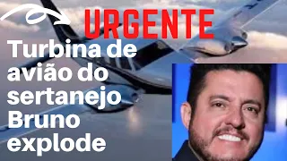 Turbina de avião do sertanejo Bruno explode no ar