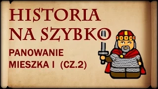 Historia Na Szybko - Mieszko I cz.2 (Historia Polski #3) (973-992)