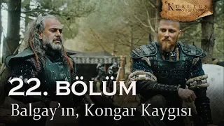 Balgay'ın, Kongar kaygısı - Kuruluş Osman 22. Bölüm