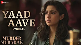 Yaad Aave - Murder Mubarak | Sara Ali Khan & Vijay Varma | Sachin-Jigar, Simran & Varun | Lyrical