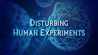 DISTURBING Human Experiments