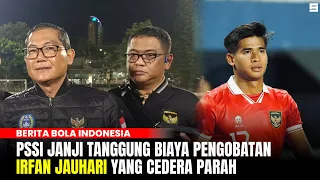 PSSI TANGGUNG BIAYA PENGOBOBATAN IRFAN JAUHARI YANG CEDERA USAI BELA TIMNAS INDONESIA DIAFF U23 2023