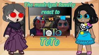 The madrigal family react to [YTP] ToTo