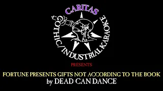 Dead Can Dance - Fortune Presents Gifts Not According to the Book - Karaoke Instrumental w. Lyrics