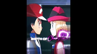 Birth of Champion🔥😈 | AshxSerena edit | #pokemon #shortsfeed #ashxserena