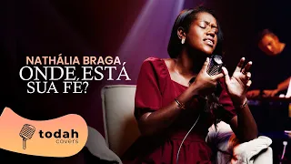 Nathália Braga | Onde Está Sua Fé? [Cover Sued Silva]