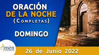 Oración De La Noche Hoy Domingo 26 Junio 2022 l Padre Carlos Yepes l Completas l Católica l Dios