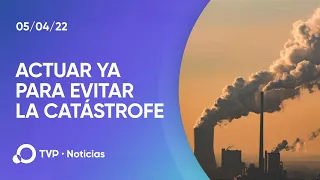 Cambio climático: para evitar la catástrofe "el cambio debe ser ya" dijo la ONU