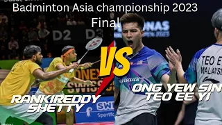 Badminton Asia championship 2023 RANKIREDDY/SHETTY vs ONG Yew Sin/TEO Ee Yi highlights final