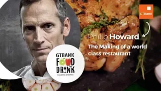 GTBank Food & Drink Masterclass 2019: Phil Howard