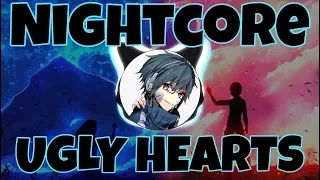 (Nightcore) UGLY HEARTS [R3AZONS]