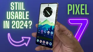 Is the Google Pixel 7 Usable in 2024? Truth About Performance & Battery Life