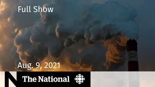 CBC News: The National | Climate change warning, Border reopens, Fourth wave