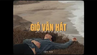 Gió Vẫn Hát - Long Phạm x Quanvrox「Lo - Fi Ver」/ Official Lyrics Video
