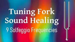 Tuning Fork Sound Bath | All 9 Solfeggio Frequencies | Sound Healing