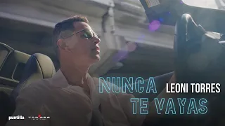 Leoni Torres - Nunca Te Vayas (Video Oficial)