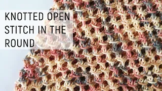 Knotted Openwork Stitch in the Round | Плетка "Ажурни възелчета" в кръг