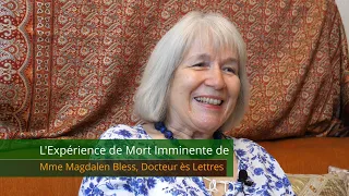 L'Expérience de Mort Imminente de Madame Magdalen Bless, Docteur ès Lettres.