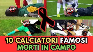 10 Calciatori Famosi MORTI in CAMPO (immagini forti)