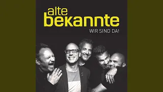 Wir sind Alte Bekannte