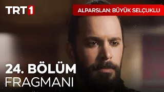 Alparslan: Büyük Selçuklu 24. Bölüm Fragmanı