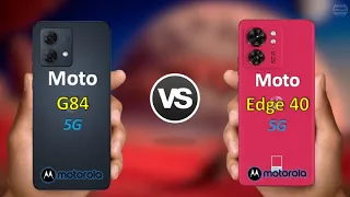 Moto G84 5G vs Moto Edge 40 || Compare Specs || Price etc.,