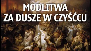 Modlitwa za dusze w czyśćcu cierpiące