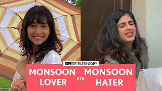 FilterCopy | Monsoon Lover V/S Monsoon Hater | Ft. Alisha Chopra and Kritika Bharadwaj