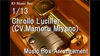 1/13/Chrollo Lucilfer (CV.Mamoru Miyano) [Music Box] (Anime "HUNTER x HUNTER" Character Song)