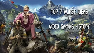Top 7 Worst ideas in Video Gaming History