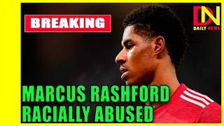 Man Utd's Marcus Rashford racially abused on social media.