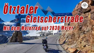 Ötztaler Gletscherstraße - Mit dem Motorrad ins ewige Eis auf 2830 Meter