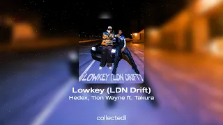 Hedex, Tion Wayne ft. Takura - Lowkey (LDN Drift)