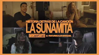 La Sunamita (La historia Detrás de la Canción) - Montesanto & Alex Marquez
