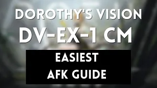 DV-EX-1 CM 4 OPs | Easiest AFK Guide | Dorothy's Vision | Arknights