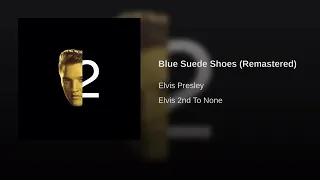 Elvis Presley - Blue Suede Shoes (Remastered) (Audio)