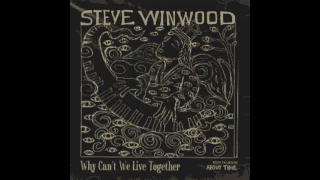 Steve Winwood - Why Can't We Live Together