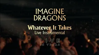 Imagine Dragons - Whatever It Takes (Live in Vegas - Live Instrumental)