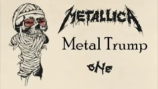 MetalTrump - One (Metallica)