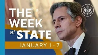 The Week At State • A review of the week's events at the State Department, Jan. 1 - Jan. 7, 2022