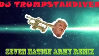 DJ Trumpstahdiver- Seven nation army remix